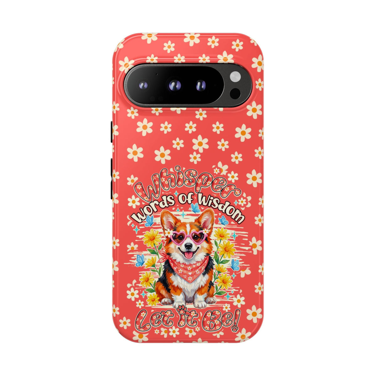 WHISPER WORDS OF WISDOM LET IT BE CORGI PHONE CASE - TY2304261