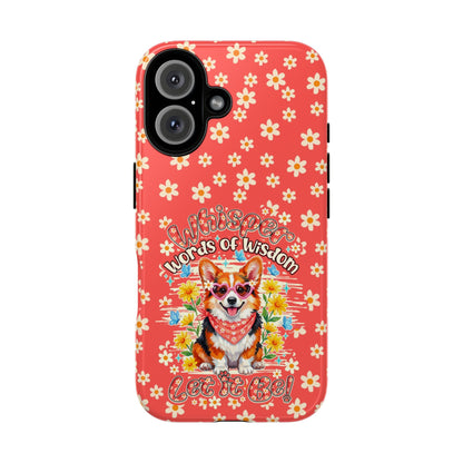 WHISPER WORDS OF WISDOM LET IT BE CORGI PHONE CASE - TY2304261