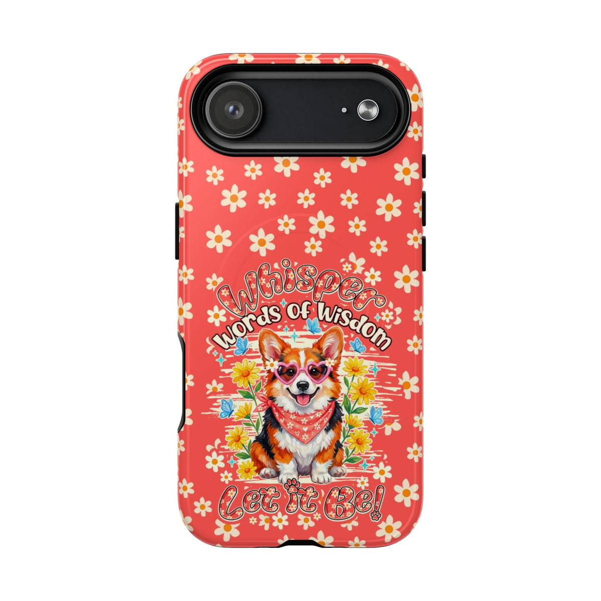 WHISPER WORDS OF WISDOM LET IT BE CORGI  MAGNETIC PHONE CASE - TY2304261