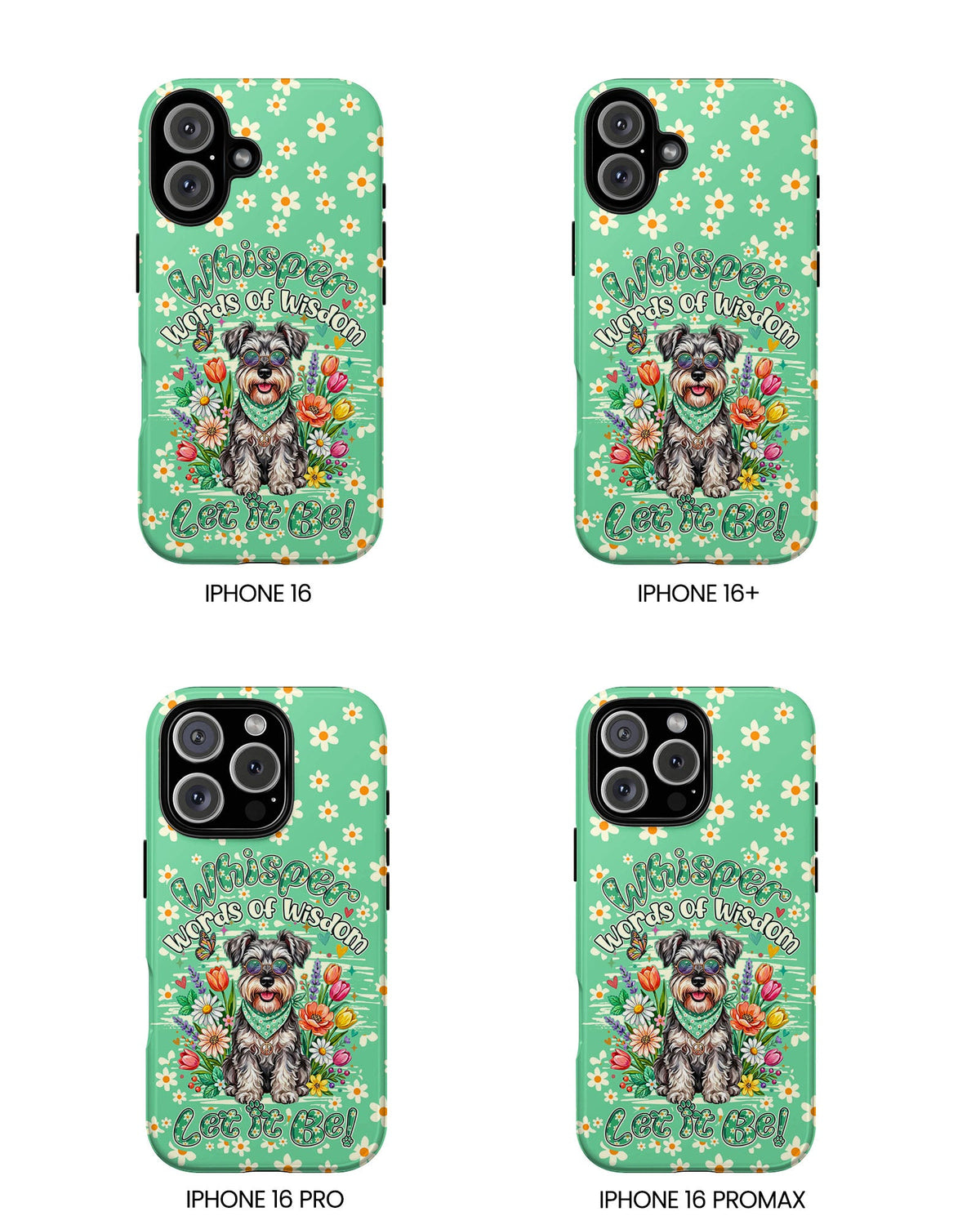 WHISPER WORDS OF WISDOM LET IT BE SCHNAUZER PHONE CASE - TY0405261