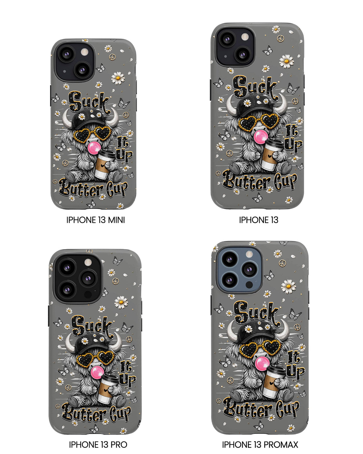 SUCK IT UP BUTTERCUP COW PHONE CASE  - TLHN0806263