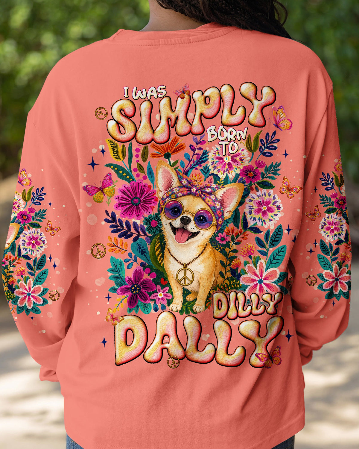 I WAS SIMPLY BORN TO DILLY DALLY CHIHUAHUA DOG  ALL OVER PRINT - TLNT1805264