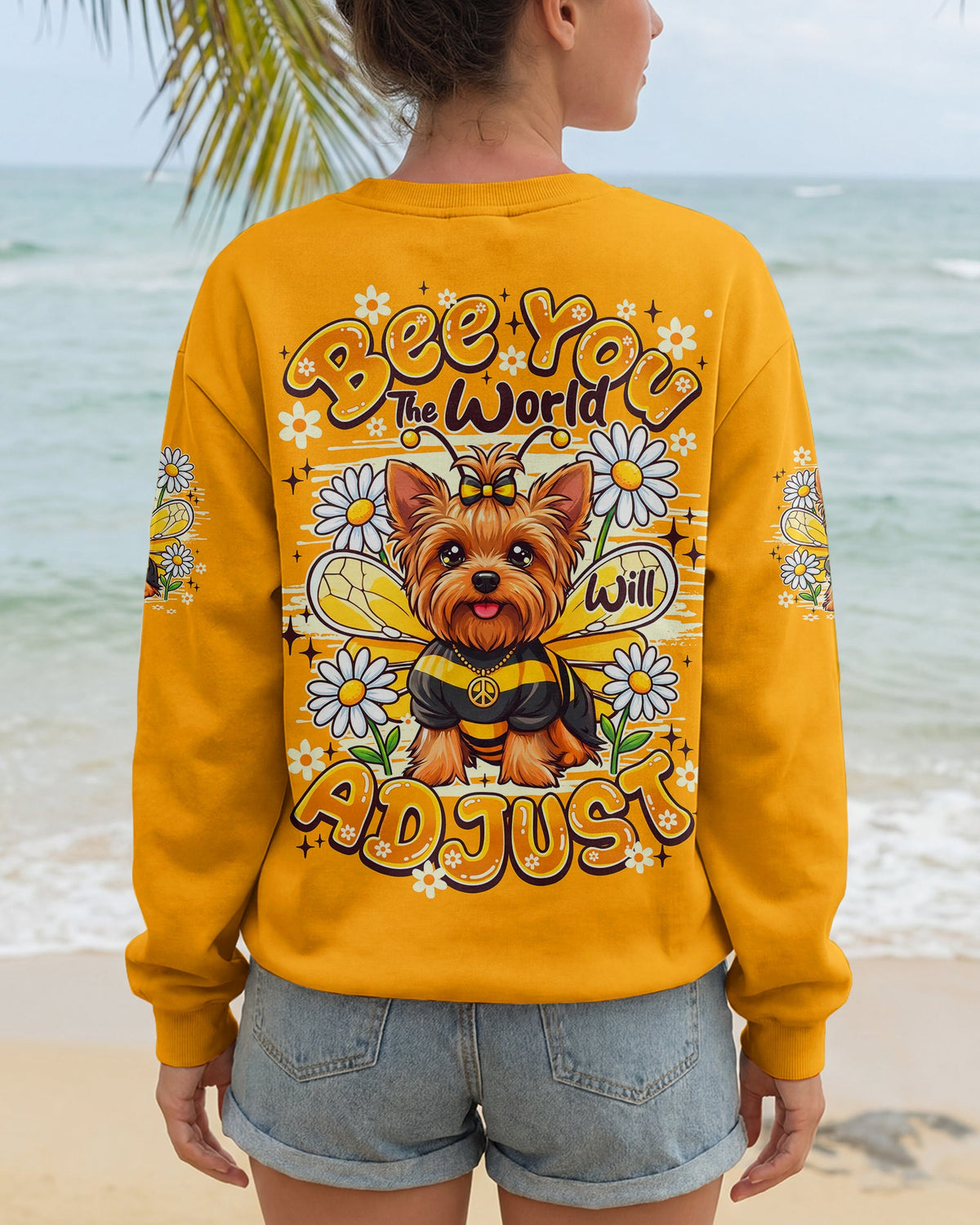 BEE YOU THE WORLD WILL ADJUST YORKSHIRE TERRIER DOG ALL OVER PRINT - TY1505261